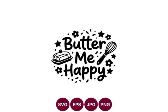 Butter Me Happy Cooking Phrase Black