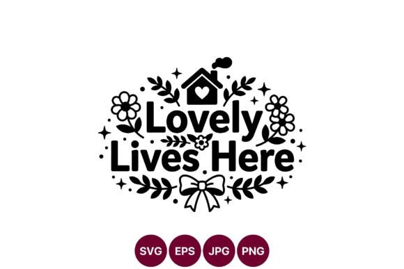 Graphics and Illustrations: Lovely Lives Here Vector